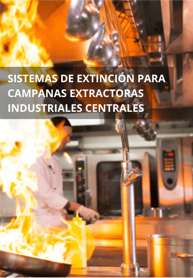 Sistemas de Extinción Automática para Campanas Extractoras Industriales Centrales